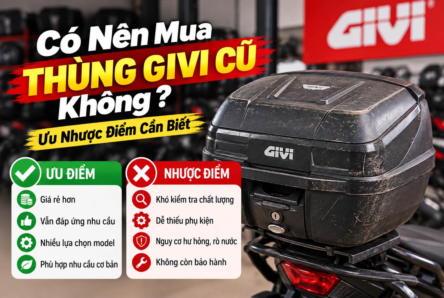 Có nên mua thùng Givi cũ không, ưu nhược điểm cần biết